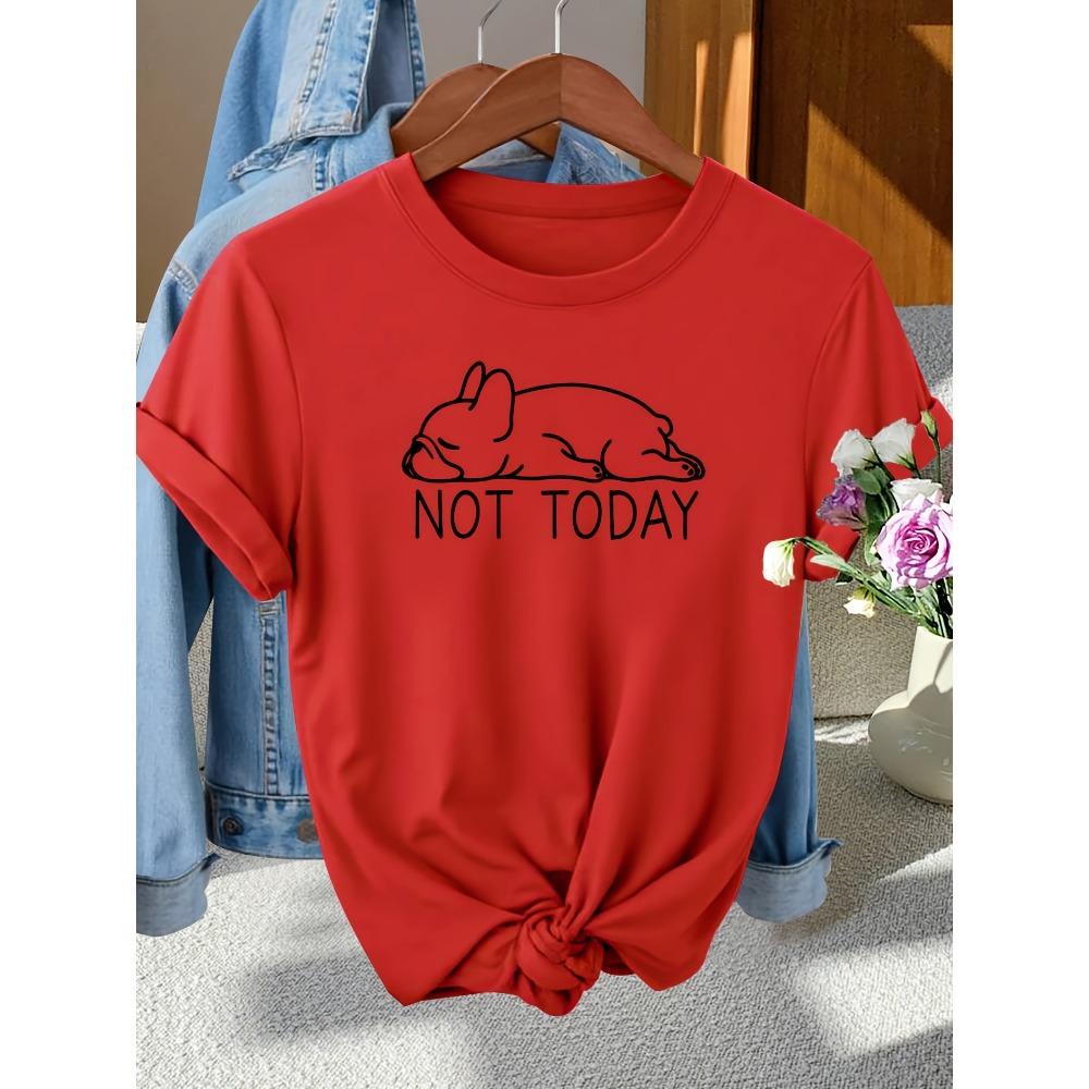 Women Cotton Short Sleeves T-shirts Not Today French Bulldog Women's Tee Lazy Dog Graphic