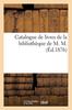 Libro Catalogue De Livres De La Bibliotheque De M. M.