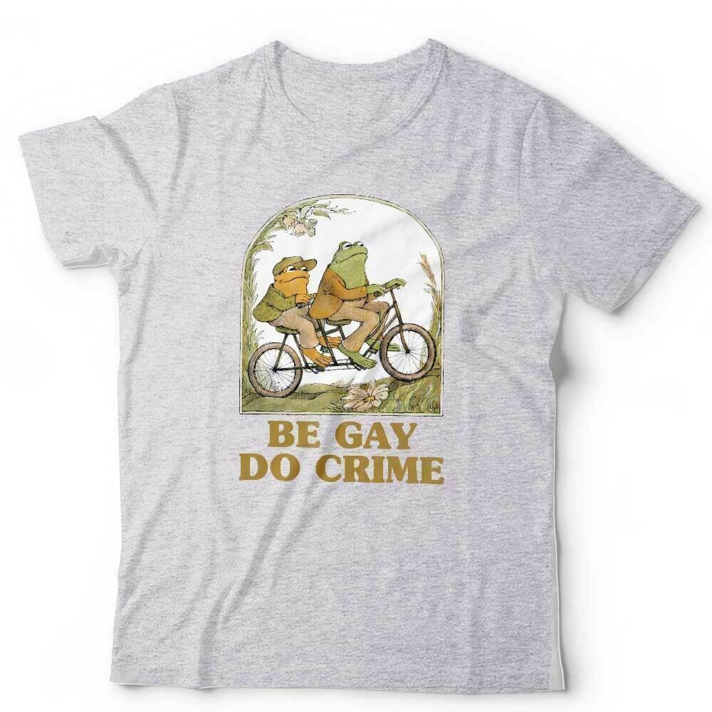 Be Gay Do Crime Tshirt Unisex Frog Toad Funny Humour Novelty