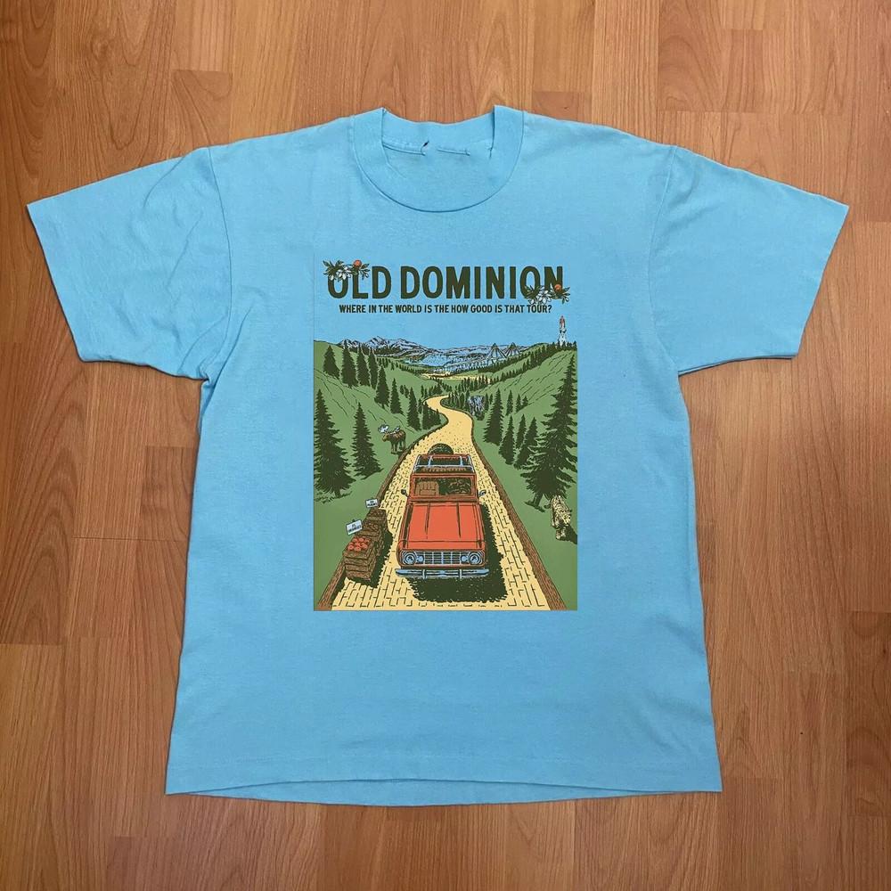 Old Dominion Where Is The Is The How Good Is That Tour T Shirt Size S-5XL GC4253 Unisex T-Shirt XXL