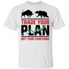Trade Your Plan Not Your Emotions Trading TA T-Shirt