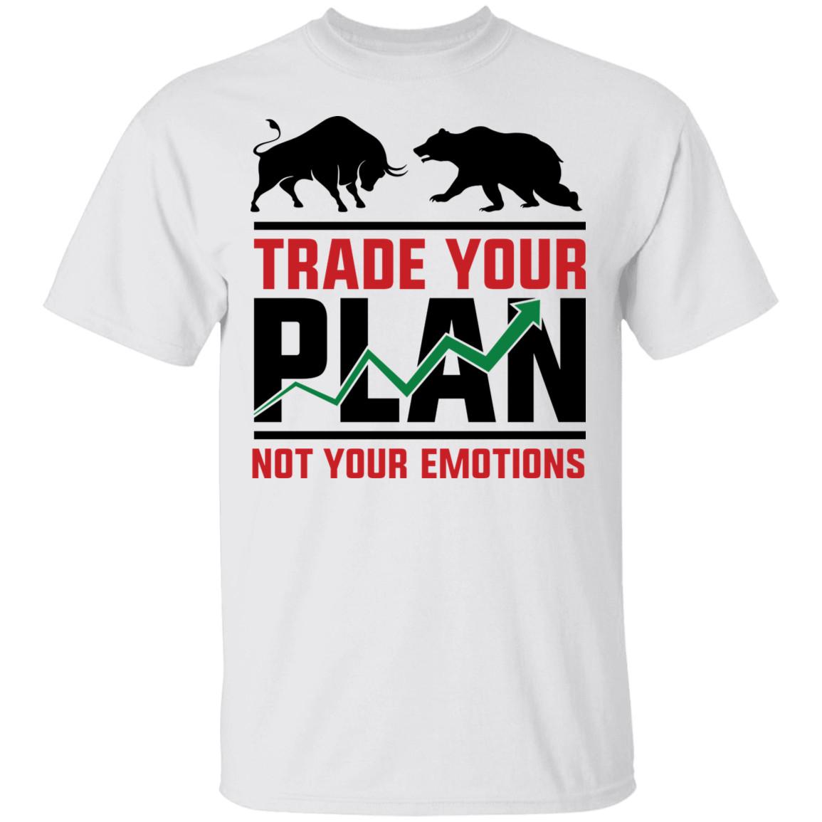 Trade Your Plan Not Your Emotions Trading TA T-Shirt XXL