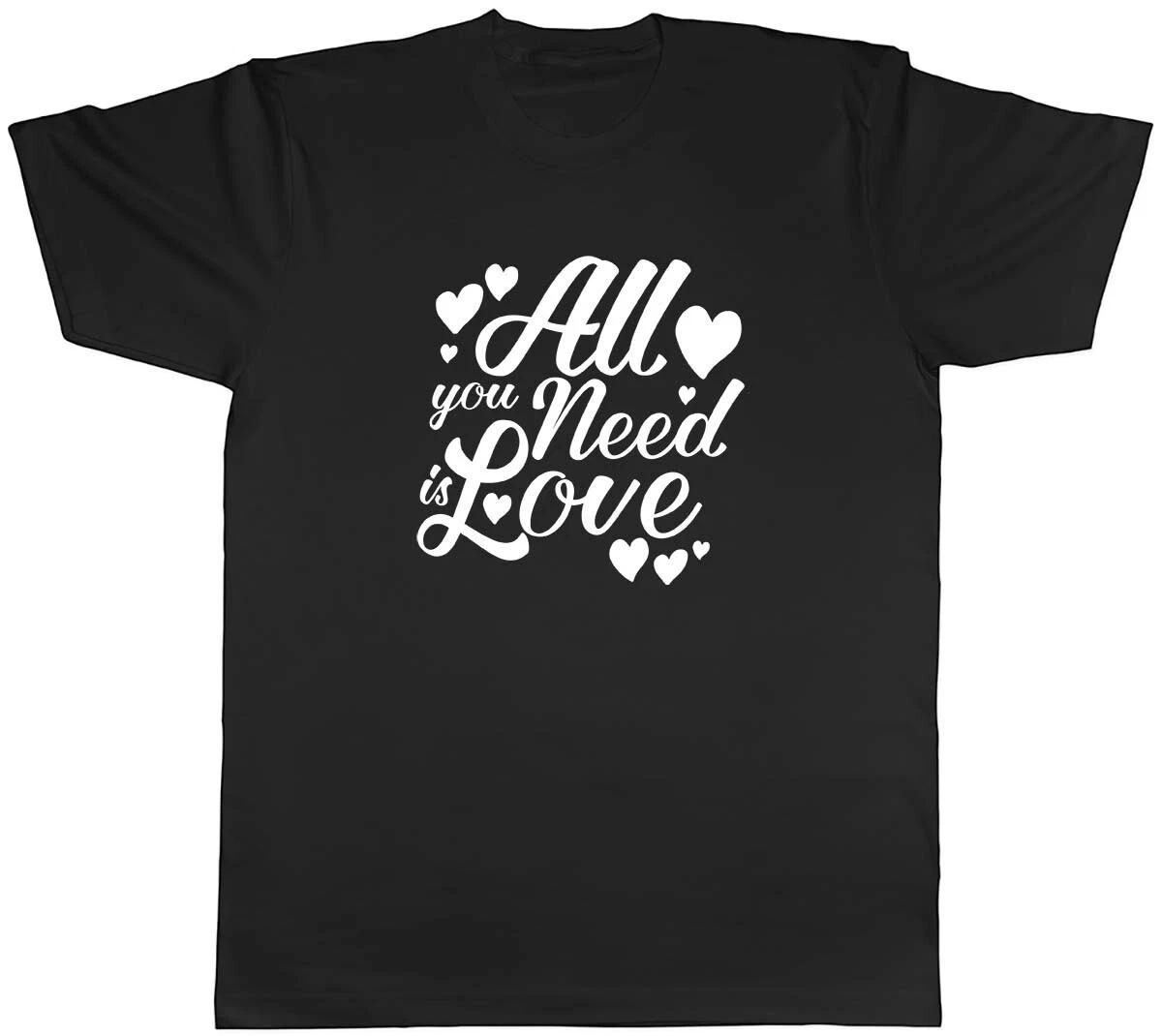 All You Need Is Love Mens Unisex T-Shirt Tee M