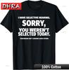 I Have Selective Hearing You Weren't Selected Short Sleeve T-Shirt  Edgy Urban Tshirts Chic Trendy Minimalist Tshirt Aesthetic