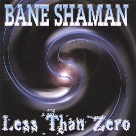 

CD BANE SHAMAN Less Than Zero NONE Not On Label 2001 US Rock Used