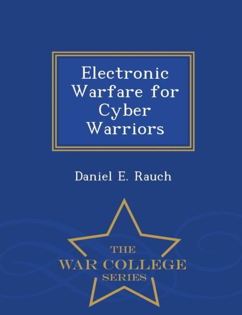 Kniha Electronic Warfare for Cyber Warriors - War College Series