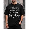 You Can'T Tell Me What to Do You'Re Not My Daughter Print Casual unisex T-Shirt Short Sleeve Tee Top