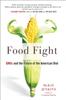 The Food Fight : GMOs and the Future of the American Diet Book
