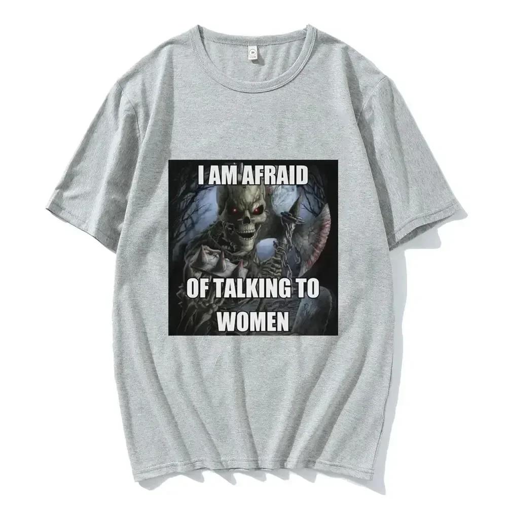 I'm Afraid of Talking To Women Hard Skeleton Meme T-shirt for Men and Women Printed T-shirt with Oversized Short Sleeves