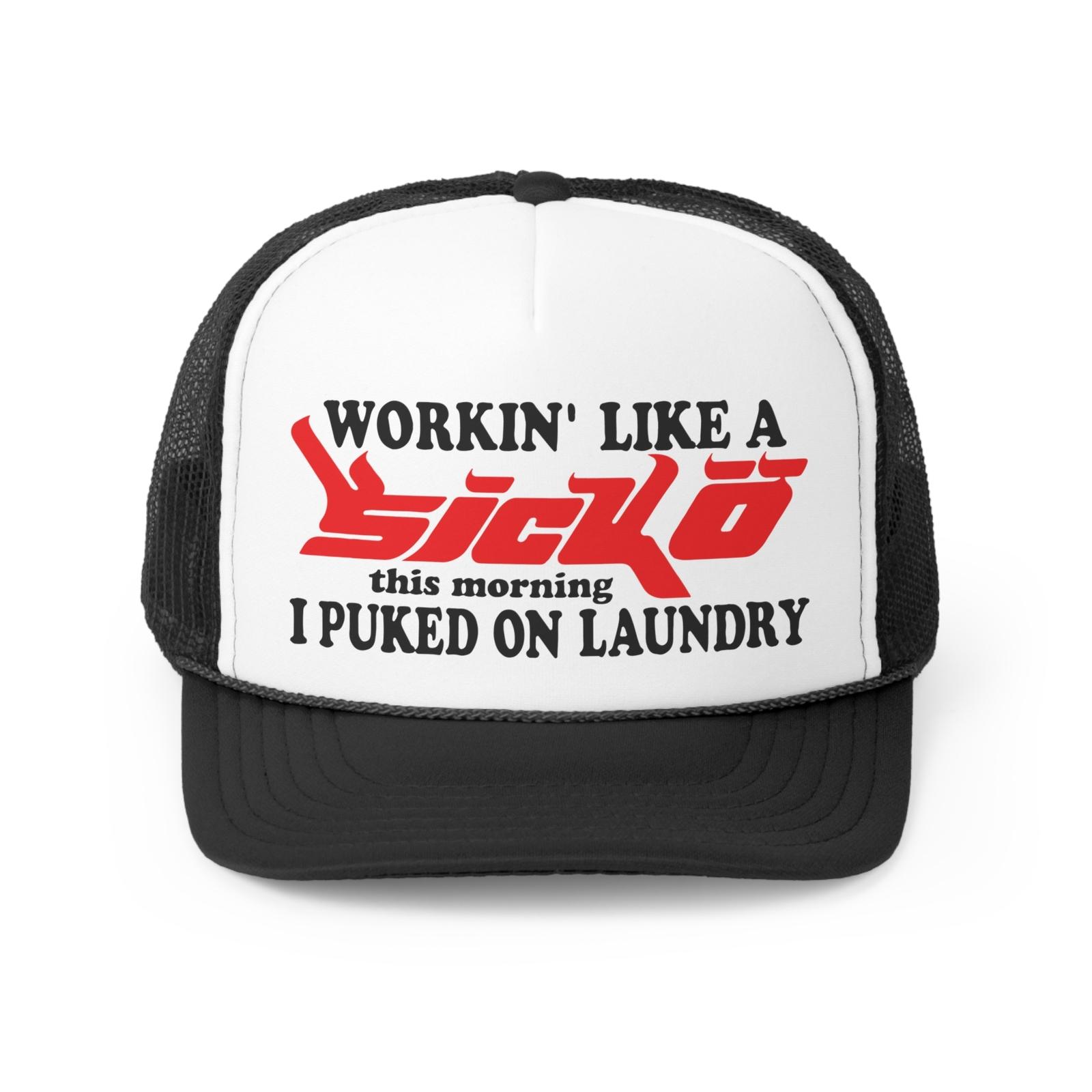 Workin Like A Sicko Trucker Hats Snapback Hats All Colors XXL