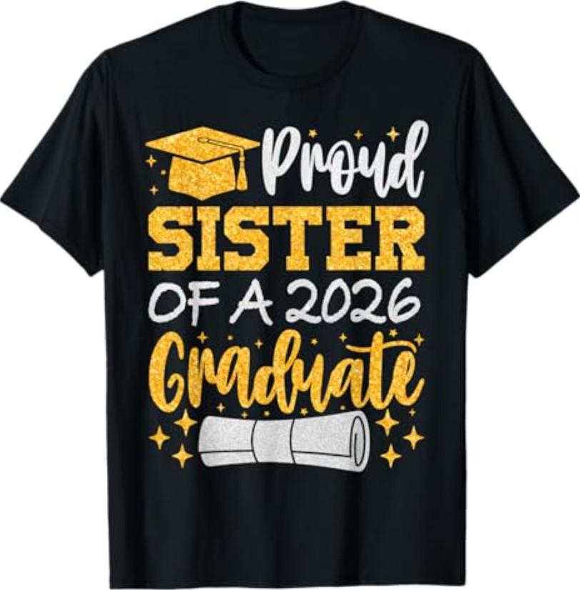 Proud Sister of A 2026 Graduate Class of 2026 Graduation T-Shirt S