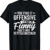 Funny Adult Humor Sarcastic Offensive Happy Feeling Quote T Shirt