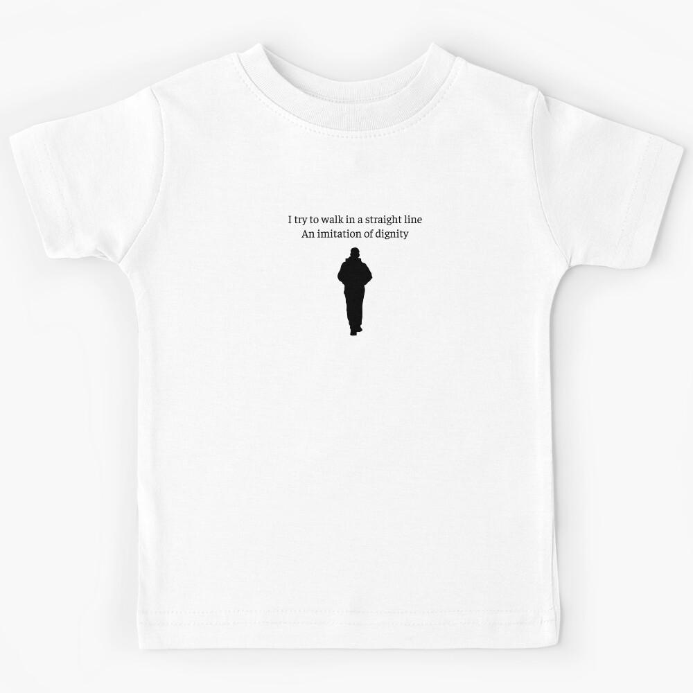 I try to walk in a straight line Kids T-Shirt 130