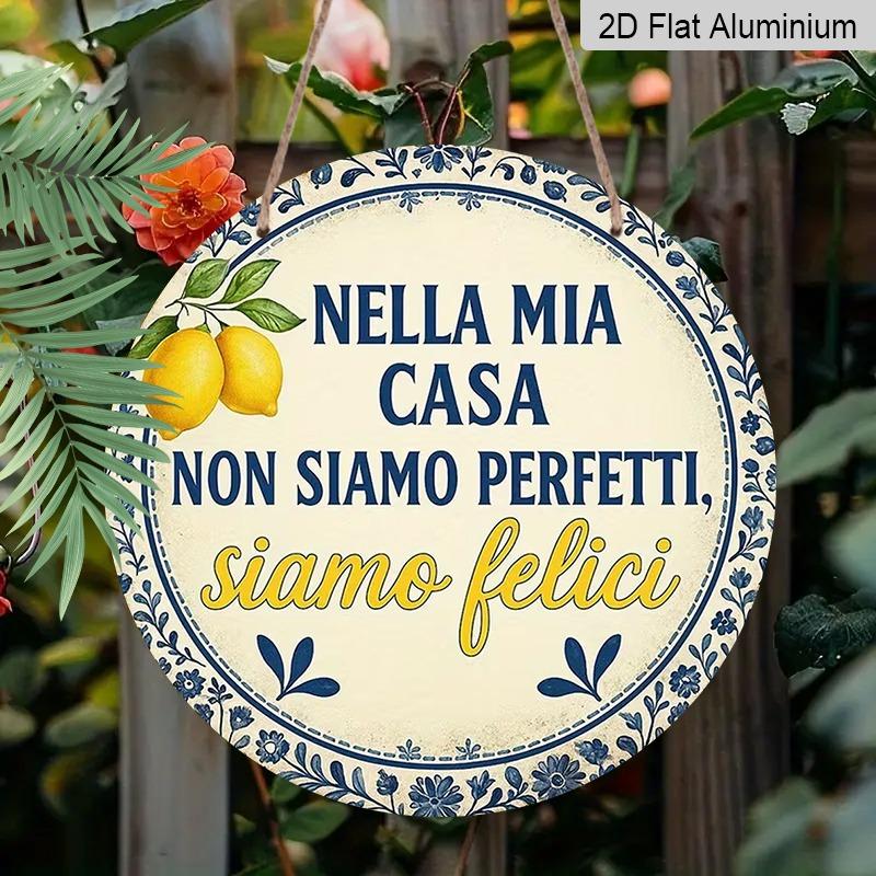 2D Flat Aluminum Sign Featuring An Italian Home Motto Design, Measuring 7.87 X 7.87 Inches. Perfect for Home Decor, Bedroom Decor, Gyms, Bars