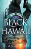 The Black Hawaii : A Quentin Black Paranormal Mystery Romance : 13 Book