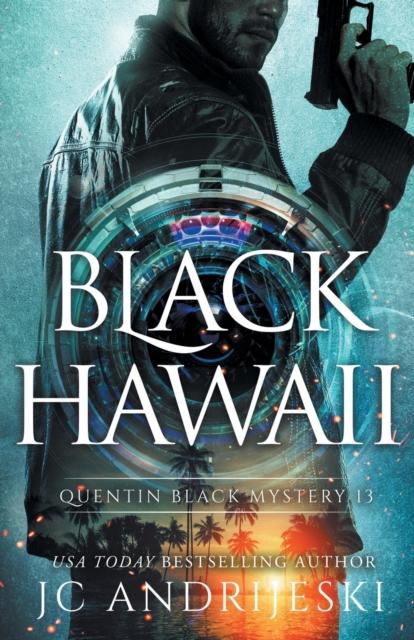 The Black Hawaii : A Quentin Black Paranormal Mystery Romance : 13 Book