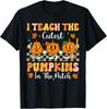 I Teach The Cutest Pumpkins In The Patch Teacher Halloween  Unisex T-Shirt