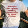 Gib mir keine Zigarette Lustiger Slogan Weißes Rundhals Baumwoll T-Shirt Lässig Vintage Leicht Bequem Grafik