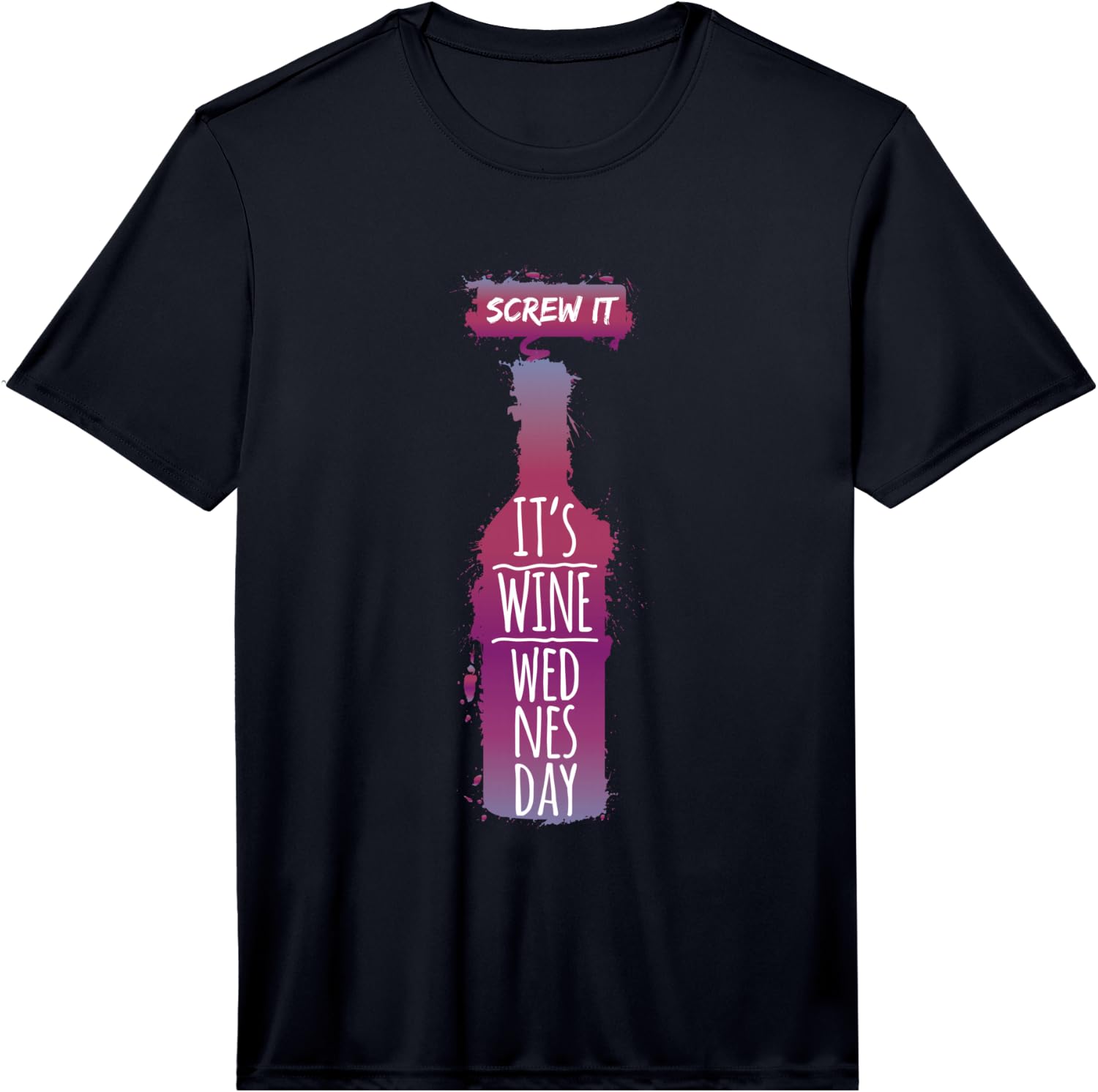 Mens Screw it up, It s Wine Funny Wine Drinker Performance Unisex T-Shirt XXXXL