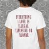 Alles, was ich liebe, ist teuer Illegal Blonde Rückendruck Geschenk-T-Shirt, Sommer-Mode-Liebhaber-T-Shirt, Witzige Geburtstagsgeschenk-Idee, Spring Break Shirt