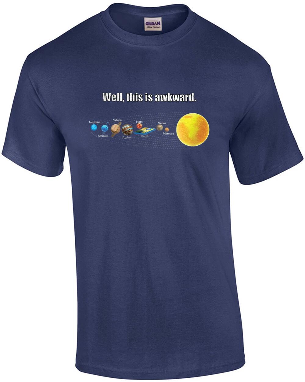 Well, This Is Awkward. Funny Flat Earther T-shirt M