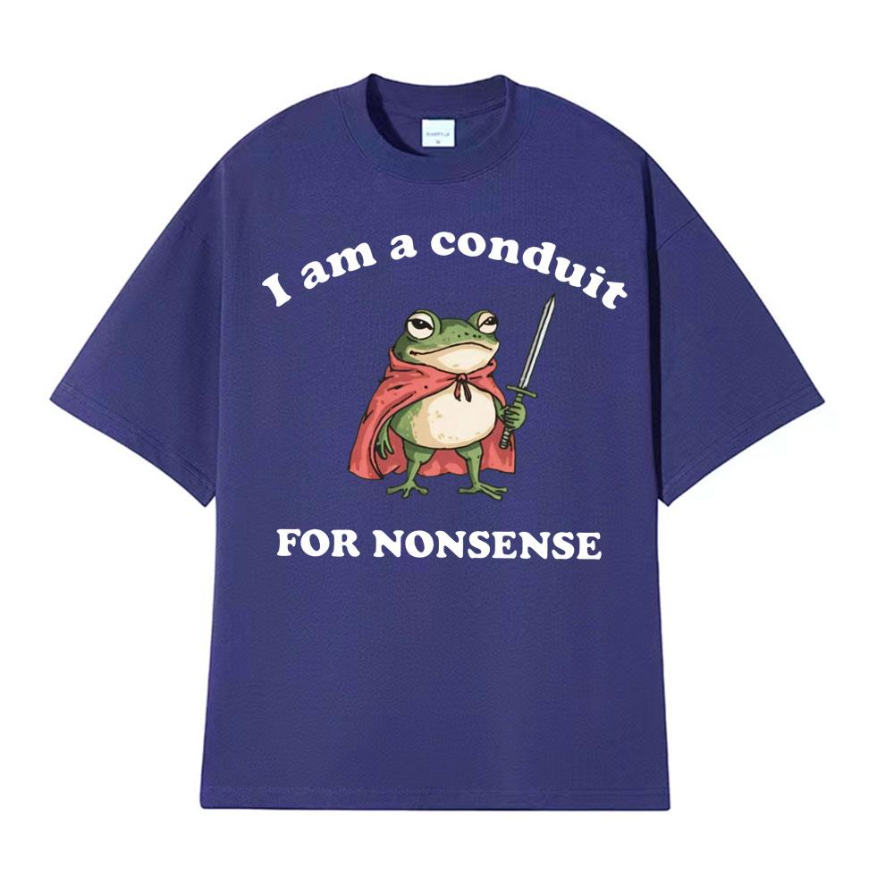 I Am A Conduit for Nonsense Meme Tshirt Men Women Funny Graphic Humor Short Sleeve T Shirts Vintage Gothic 100 Cotton Tshirts