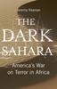 Libro The Dark Sahara : America's War On Terror In Africa