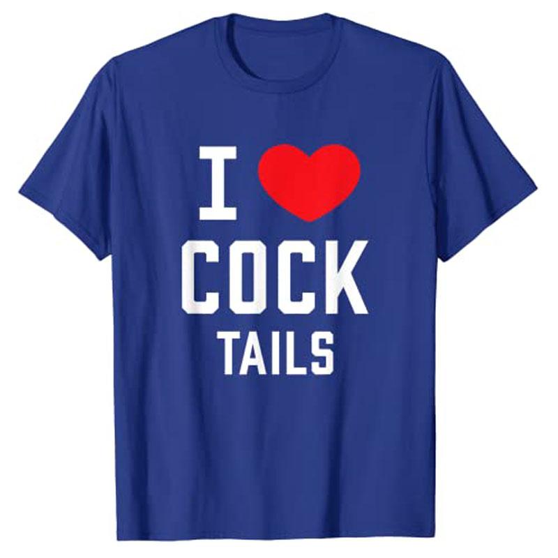 I Love Cock Tails Gay Bartender Alcoholic Mixed Drink Lover TShirt Letters Printed Graphic Tee Tops Short Sleeve Blouses
