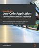 Buch Hands-On Low-Code Application Development with Salesforce : Build Customized CRM Applications That Solve Business Challenges In Just a Few Clicks