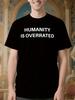 Menschheit Ist Überbewertet Grafik T-Shirt - Kühnes Statement Tee...