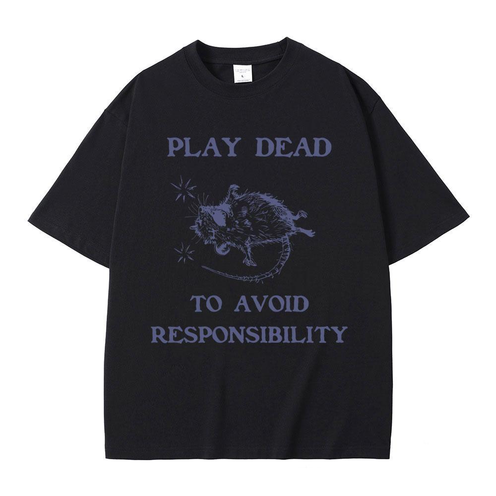 Play Dead To Avoid Pesponsibility Rat Funny Meme T Shirts Unisex Unisex Casual Oversized Pure Cotto T-shirt Male Vintage Tshirt Tops