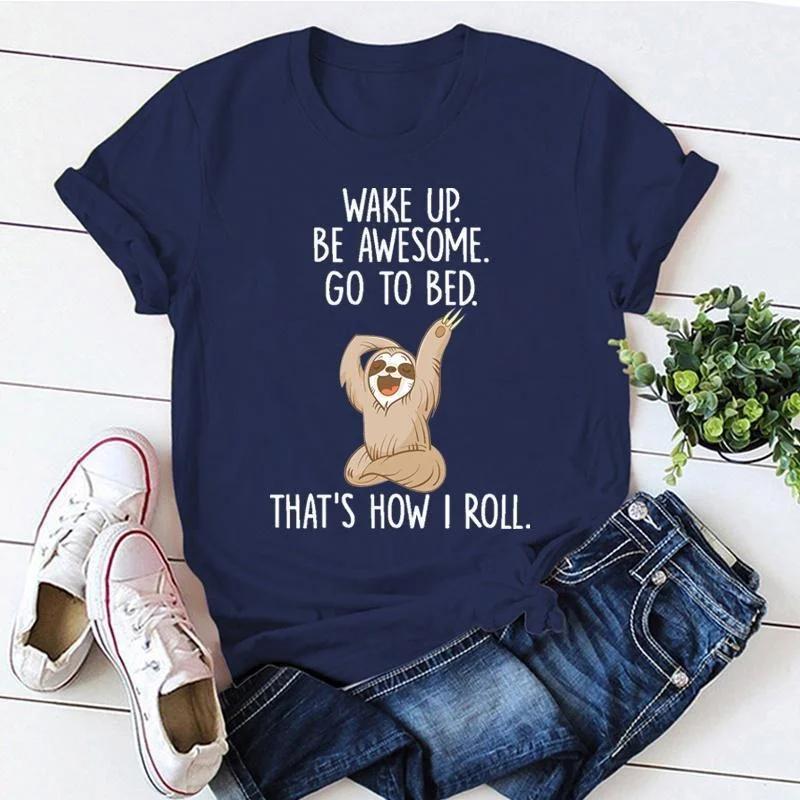 Cute Sloth Wake Up Be Awesome Go To Bed Print T-shirts For Women Summer Lovely Short Sleeve Casual T-shirts