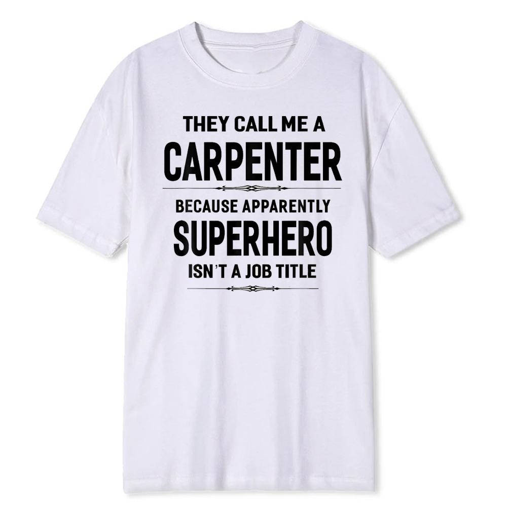 Carpenter Superhero Jobtitle Funny Sayings TShirt Men Women Soft Modal Blend Tee Construction Humor Handyman Sarcastic Tops