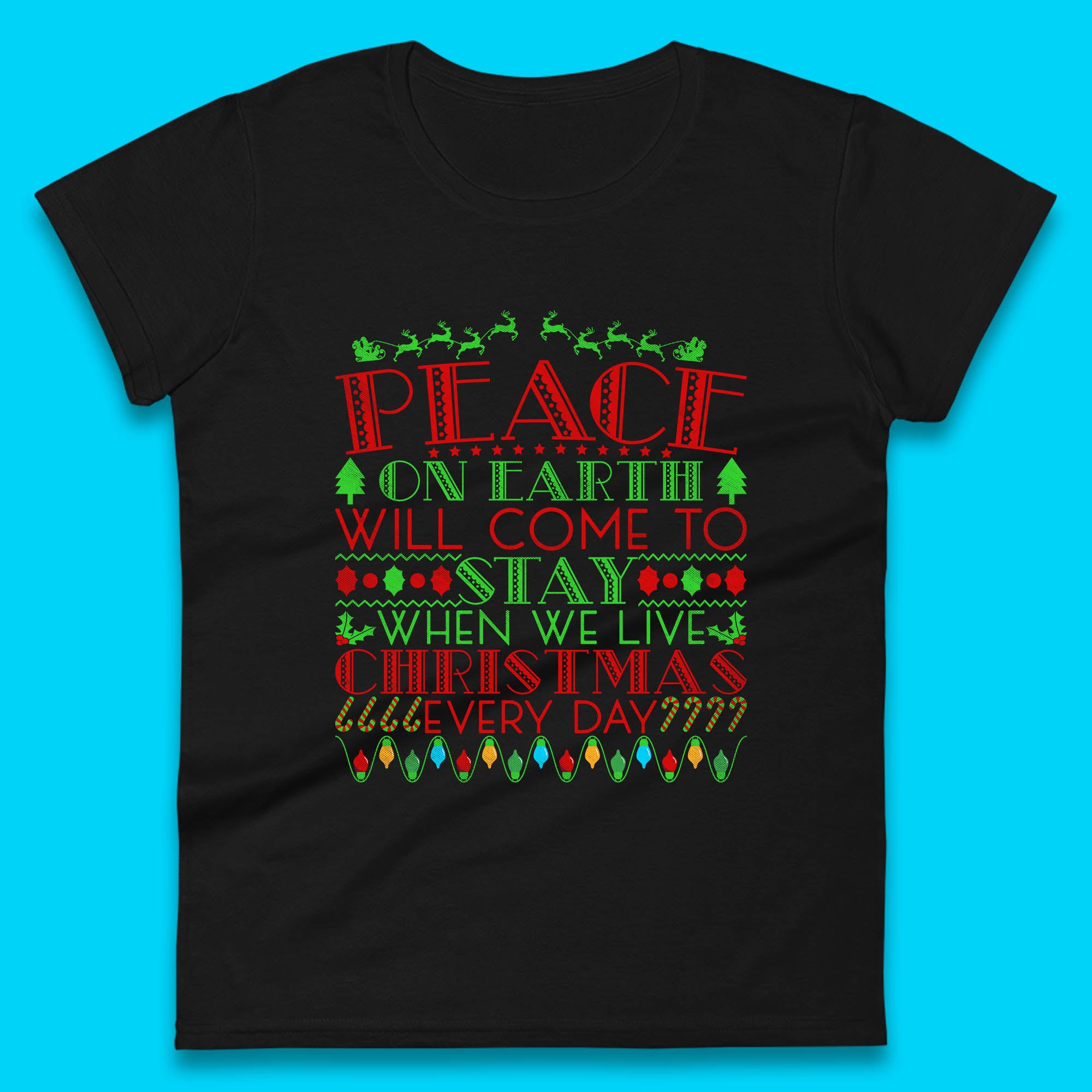 

Peace On Earth Will Come To Stay Christmas Quote Womens T Shirt Mens Tops Tees Unisex 3XL