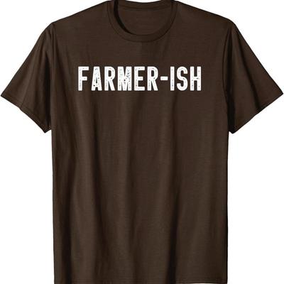 Farmer Ish Funny Farming Sarcastic Farm Dad T Shirt