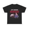 Men's and Women's T-shirts Lets Summon Demons Funny