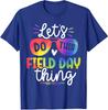 Let's Do This Field Day Things Funny Kindergarten Unisex T-Shirt