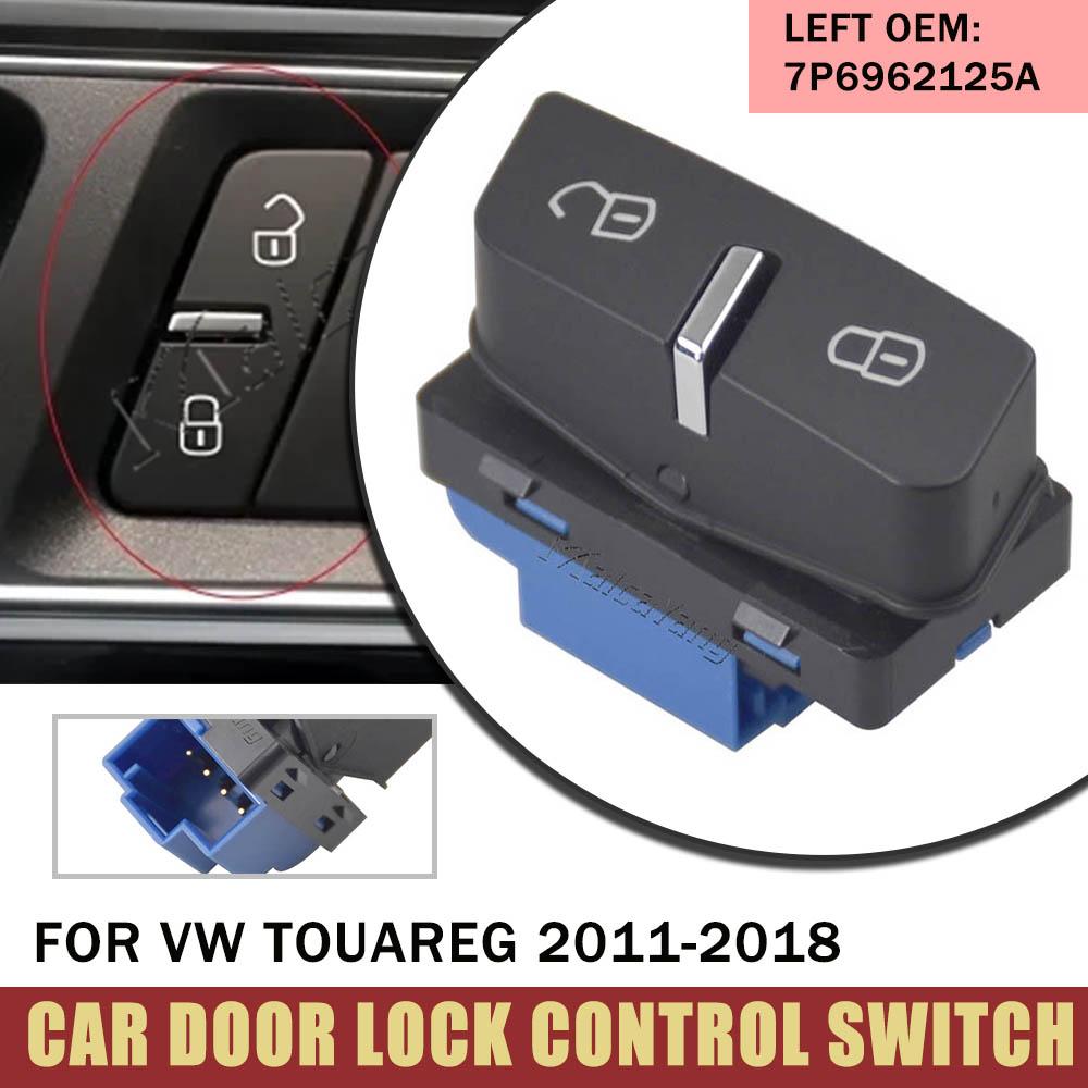 High Quality Left/Right Door Central Locking Switch Button Car For Volkswagen VW Touareg 2011-2018 7P6962125A Car Accessories