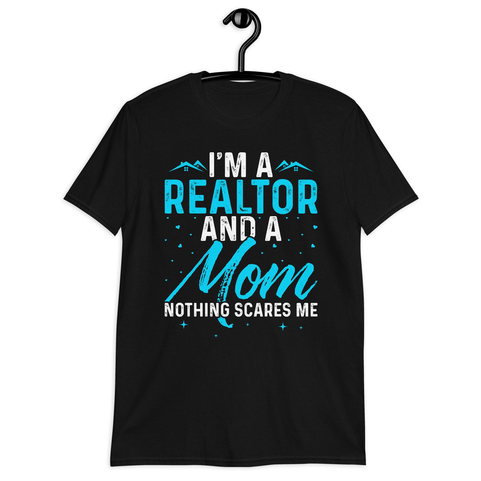 Im a Realtor and Mom Nothing Scares Me T-Shirt S разноцветный