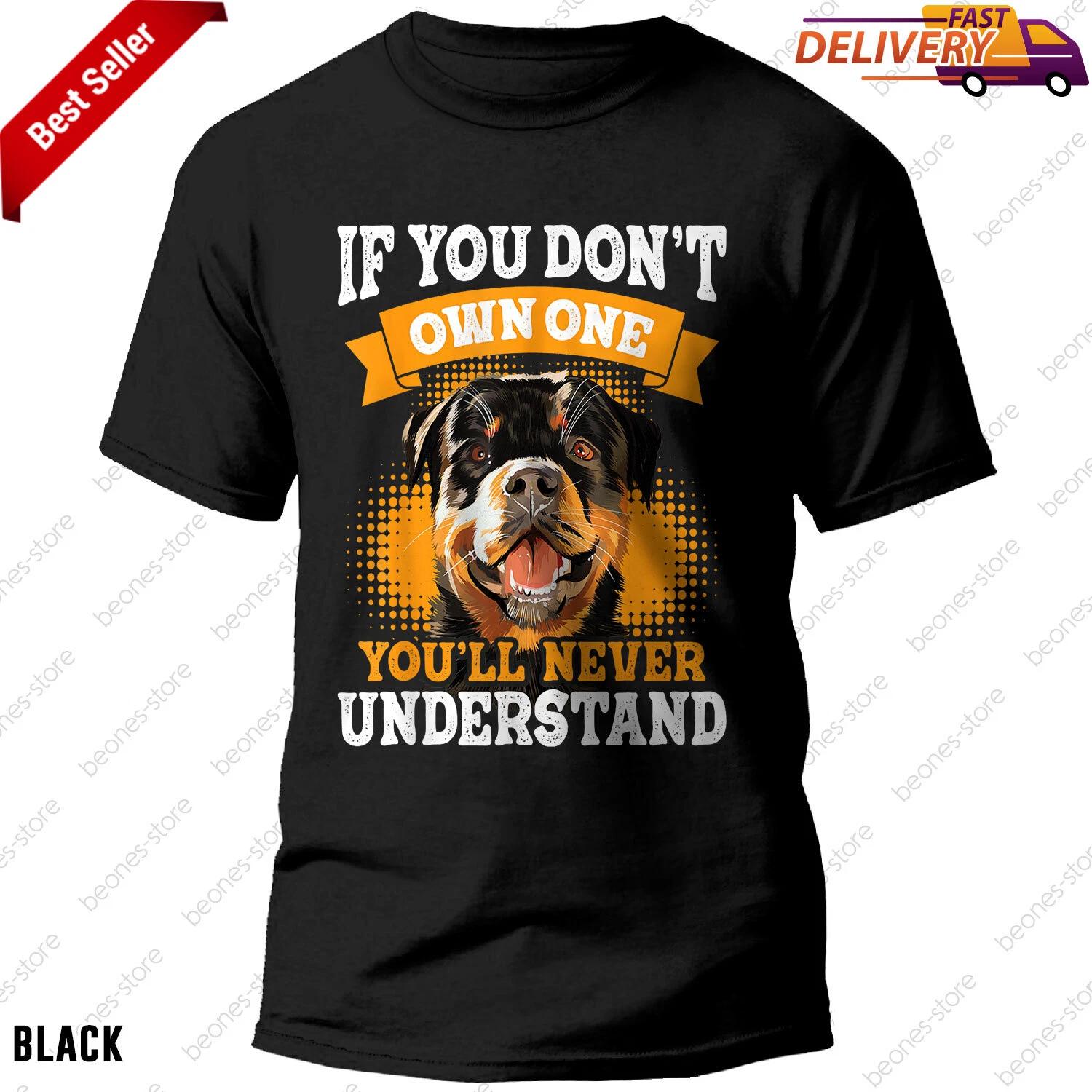 Rottweiler Tshirt, If You Don t Own One You ll Never Understand Dog Lover Tee S