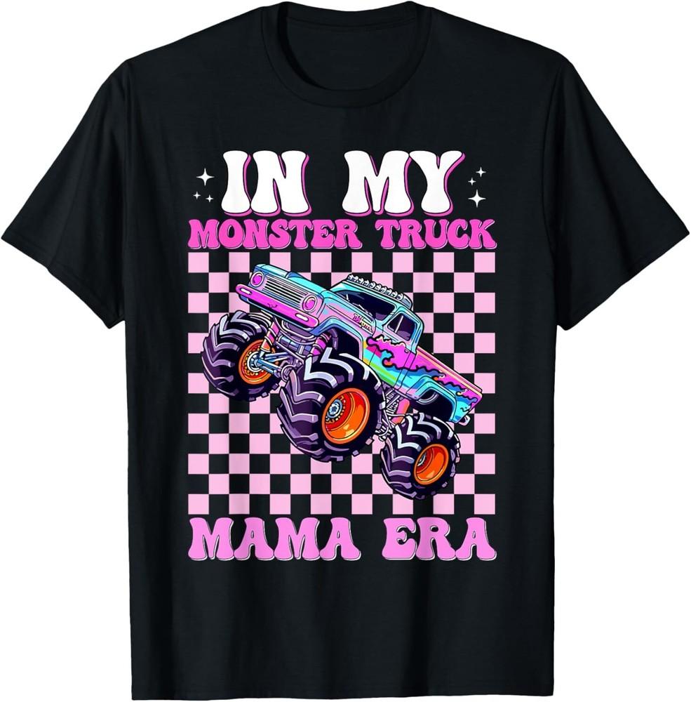 Groovy In My Monster Truck Mama Era Monster Truck Mom T-Shirt