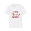 Teach Love Inspire Heart T-Shirt, Teacher Gift, Inspirational Shirt, Love Tee
