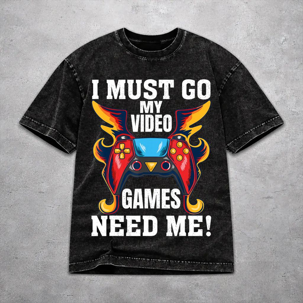 I Must Go The Video Games Need Me T Shirt Harajuku Style For Men Women Cotton T-Shirts Tee Clothes