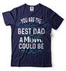 You Are The Best Dad A Mom Could Be Shirt Mother's Day Mom Shirt Mother Shirts