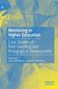 The Mentoring In Higher Education : Case Studies of Peer Learning and Pedagogical Development Book