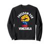 Freedom In Venezuela Strong Liberal Democracy Venezuela Sweatshirt