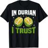 My Durian Smells Better Than You Fruit Plant Southeast Asia T-Shirt