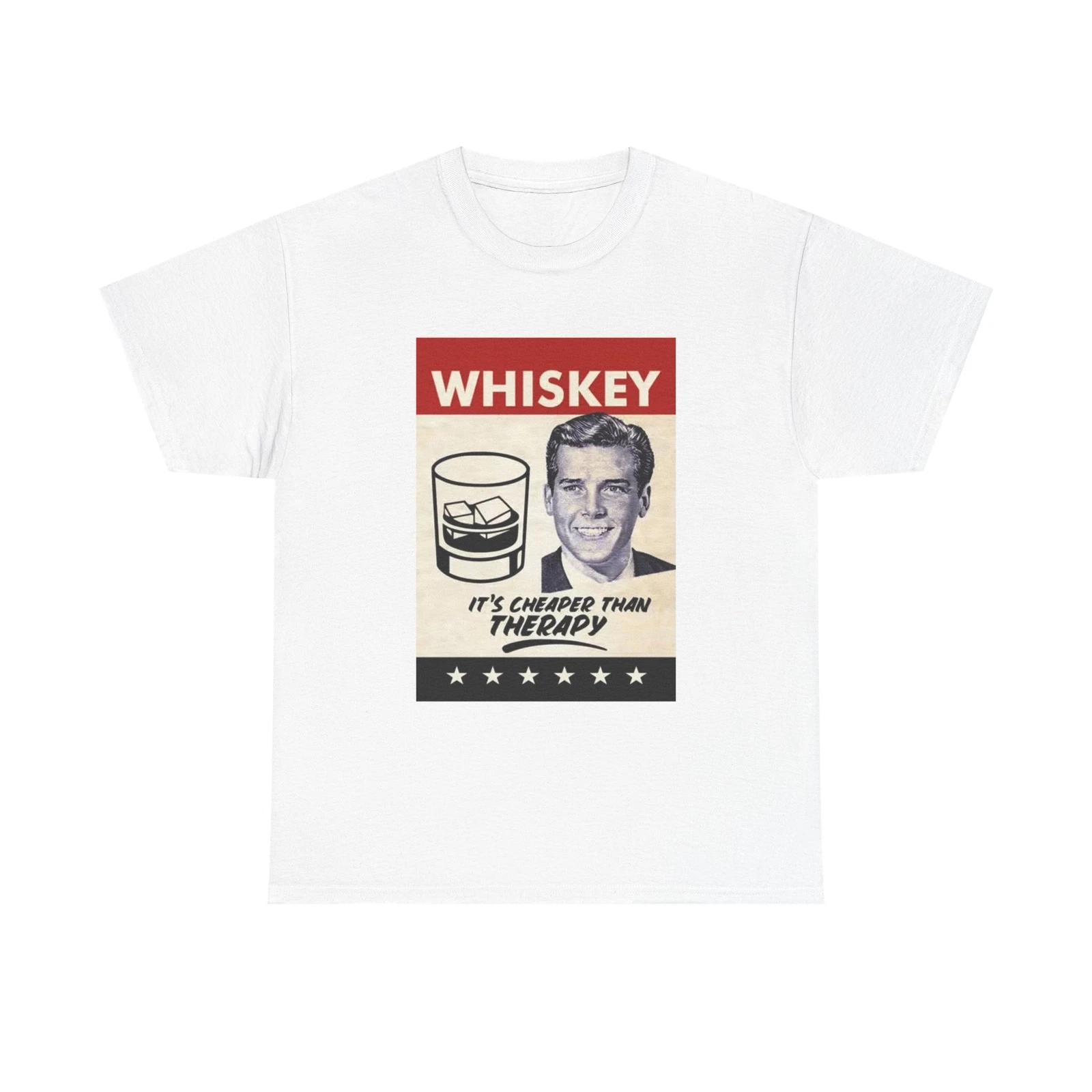 Men s and Women s T-shirts Whiskey Is Cheaper Than Therapy Graphic XS