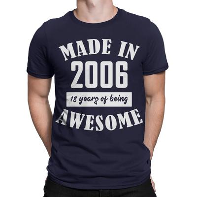 Personalised Made In 2006 T-Shirt 18 Years Of Being Awesome Birthday Gift#TA-195
