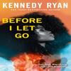 Before I Let Go by Kennedy Ryan Paperback Book 9780349436500